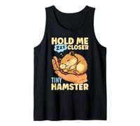 Cute Hamster Hold Me Closer Tiny Hamster Tank Top