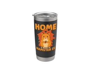 Cute Hamster Home is Where My Hamster is Stainless Steel Insulated Tumbler