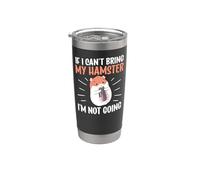 Cute Hamster If I Can't Bring My Hamster I'm Not Going Stainless Steel Insulated Tumbler