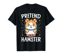 Cute Hamster Pretend I'm A Hamster T-Shirt