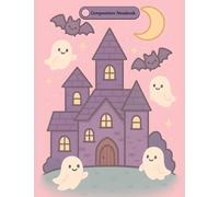 Cute Haunted House Composition Notebook: Wide Ruled | 100 Pages | Cute Pink Halloween Ghosts & Bats Cover
