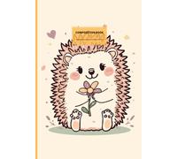 Cute Hedgehog Composition Notebook for Kids | 6x9 | 150 Pages | Writing, Drawing & School Notes