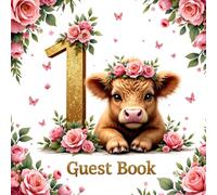 Cute Highland Cow 1st Birthday Party Guest Book: Highland cow farm themed baby milestone book: A First Birthday Welcome to the Party Sign in Keepsake