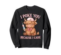 Cute Highland Cow Nurse, I Poke You Because I Care Men Women Sweatshirt