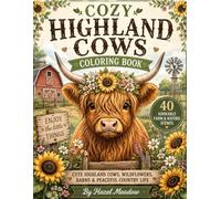 Cute Highland Cows Coloring Book: 40 Adorable Farm & Nature Scenes | Bold & Easy Coloring Pages | Single-Sided Pages for Relaxation, Stress Relief & Creative Fun