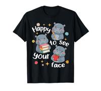 Cute Hippo Students Back to School Happy to See Your Face T-Shirt
