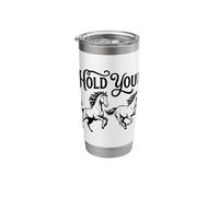 Cute Hold Your Horses Stainless Steel Insulated Tumbler