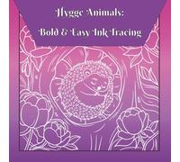 Cute Hygge Animals Bold and Easy Ink Tracing: 50 Images, One Black Pen, Reverse Coloring Book, Cute Images for Kids and Adults