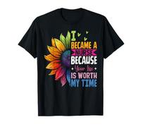 Cute I Became A Nurse Because Your Life is Worth My Time T-Shirt