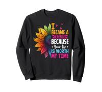 Cute I Became A Teacher Because Your Life Is Worth My Time Sweatshirt