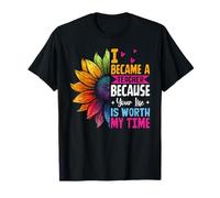 Cute I Became A Teacher Because Your Life Is Worth My Time T-Shirt