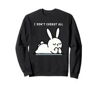 Cute I Don't Carrot All Rabbit Carrot Bunny Sweatshirt