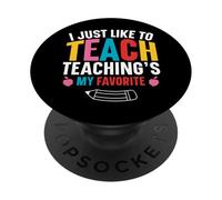 Cute I Just Like To Teach - Funny Teaching Is My Favorite PopSockets Adhesive PopGrip
