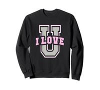 Cute I LOVE YOU Mom Daughter University College Education Go Sweatshirt