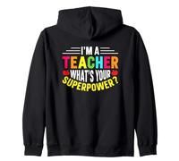 Cute I'm A Teacher What's Your Superpower - Funny Educators Zip Hoodie