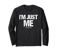 Cute I'm JUST ME Motivation Inspirational Affirmation Long Sleeve T-Shirt