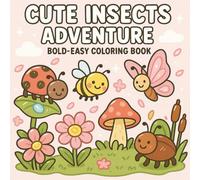 Cute Insects Adventure: 50 Fun & Easy Designs for Adults and Kids | Bold Line Bugs, Butterflies, and Whimsical Insect Scenes for All Ages