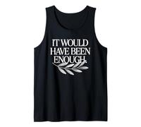 Cute It Would Have Been Enough Chosen People Funny Christian Tank Top