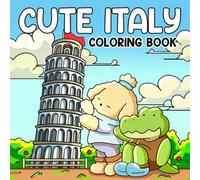 Cute Italy Coloring Book: Italian Vacation Coloring Pages Featuring Fuzzy Animal Friends in Adorable Travel Scenes Bold and Easy Designs for Kids & Adults Stress Relief