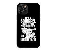 Cute It's A Squirrel Thing You Wouldn't Understand Squirrel Case for iPhone 11 Pro