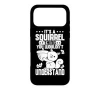 Cute It's A Squirrel Thing You Wouldn't Understand Squirrel Case for iPhone 17 Pro Max