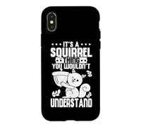 Cute It's A Squirrel Thing You Wouldn't Understand Squirrel Case for iPhone X/XS