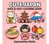 Cute Japan Bold & Easy Coloring Book for Teens and Adults: 40 Simple and Cozy Hygge Inspired Designs (Cozy Countries Coloring Series)