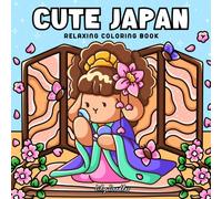 Cute Japan: Relaxing Coloring Book for Teens & Adults with Kawaii Friends & Scenes