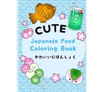 Cute Japanese Food Coloring Book: Super Simple Stress Free Educational Coloring Book for Children and Adults