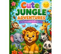 Cute Jungle Adventures: A Fun Coloring Book for Kids Ages 3-6