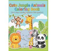 Cute Jungle Animals Coloring Book: Fun & Easy Coloring Pages for Kids 3-8