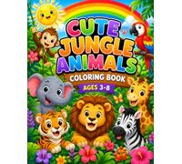 Cute Jungle Animals Coloring Book: Fun Jungle Animal Coloring Pages for Kids Ages 3-8