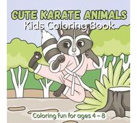 Cute Karate Animals Coloring Book for Kids Ages 4-8:: Fun and Easy Animal Karate Coloring for Boys and Girls