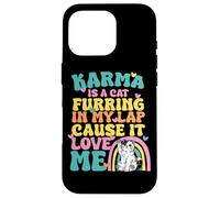 Cute Karma Is A Cat Furring In My Lap Cause It Love Me Case for iPhone 16 Pro