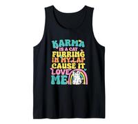Cute Karma is A Cat Furring in My Lap Cause It Love Me Tank Top
