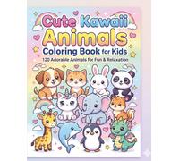 Cute Kawaii Animals Coloring Book for Kids: 120 Adorable Animals for Fun & Relaxation