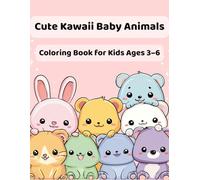 Cute Kawaii Baby Animals: Coloring Book for Kids Ages 3-6
