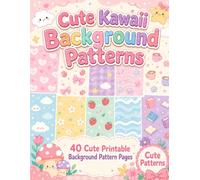 Cute Kawaii Background Patterns Coloring Book: 40 Cute Printable Background Pattern Pages