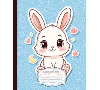 Cute Kawaii Bunny Composition Book: College Ruled Notebook for School, Writing, Journaling and Notes | 110 Pages | 7.5” x 9.25”