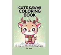 Cute Kawaii Christmas Coloring Book for Kids Ages 4-8: 40 Easy and Adorable Holiday Coloring Pages - Cute Winter Scenes, Simple Designs for Little Hands