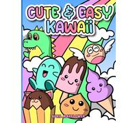 Cute Kawaii Coloring Book for Kids: 60 Fun & Easy Animals, Food, Sweets, Treats & More
