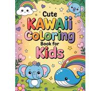 Cute Kawaii Coloring Book for Kids: Adorable Animals, Fun Food & Happy Objects to Spark Creativity and Joy