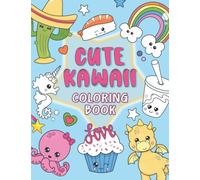 Cute Kawaii Coloring Book: More than 40 fun and easy coloring pages with Japanese kawaii animals and food, suitable for kids and adults