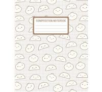 Cute kawaii composition notebook: wide ruled composition notebook / kawaii dumpling notebook / Asian dumpling lined notebook / kawaii aesthetic ... school, office / 110 pages / 7.50” x 9.25”