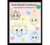 Cute Kawaii Creatures Coloring Book for Kids Ages 3-6: 50 Adorable Baby Animals, Food Friends and Magical Characters - Fun Activity Book for Toddlers, ... and Kindergarten (Luna Kawaii Collections)