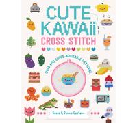 Cute Kawaii Cross Stitch : Over 400 super adorable patterns