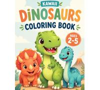 Cute Kawaii Dinosaurs Coloring Book for Kids Ages 2-5: Cute and Easy Dinosaur Coloring Pages for Toddlers and Preschool Kids with Fun Kawaii Dinosaurs