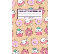 Cute Kawaii Donuts Cupcakes Cats Pattern Composition Notebook: Gift for Girls , Teens , Kids ,Students and cats and kitty lovers | wide ruled 110 pages 6"x 9"