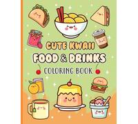 Cute Kawaii Food and Drinks Coloring Book For Kids: Illustrations Featuring Cupcakes Treats Drinks And Cute Characters For Kids And Toddlers