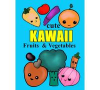 Cute Kawaii Fruits and Vegetables